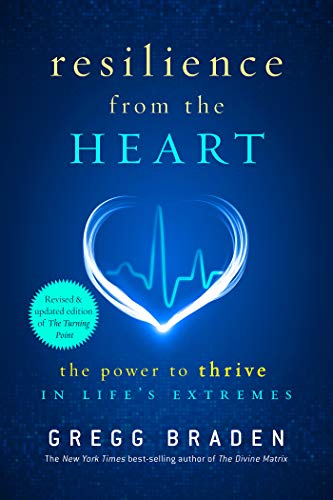 Resilience from the Heart (PDF excerpt) by Gregg Braden