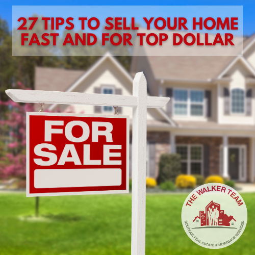 27 Tips To Sell Your Home Fast and For Top Dollar