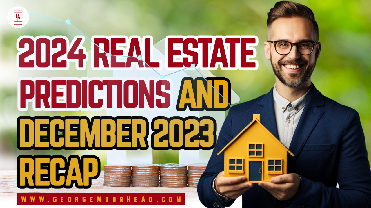 January 2024 Real Estate 2024 Real Estate Predictions and December 2023 Recap