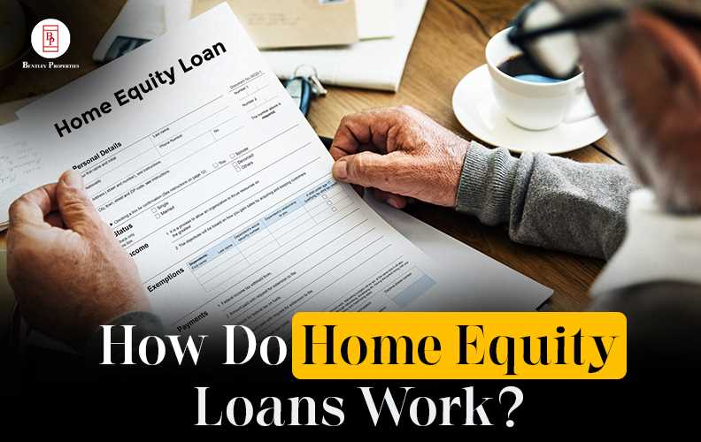 How Do Home Equity Loans Work?