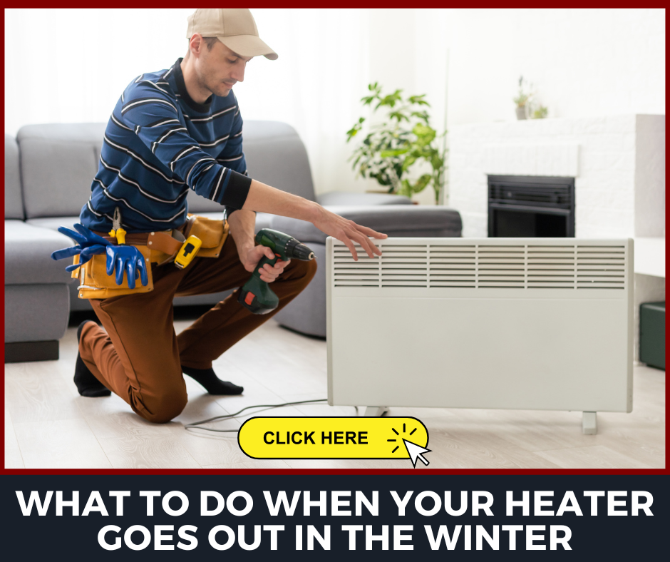 What to Do When Your Heater Goes Out in the Winter