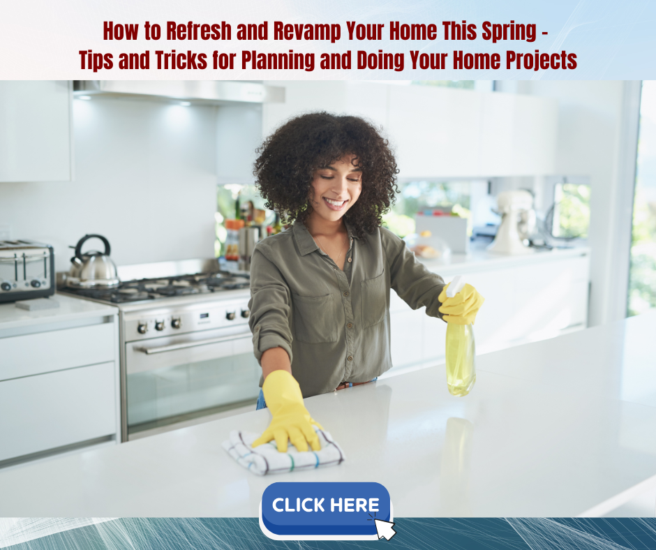 How to Refresh and Revamp Your Home This Spring_ Tips and Tricks for Planning and Doing Your Home Projects