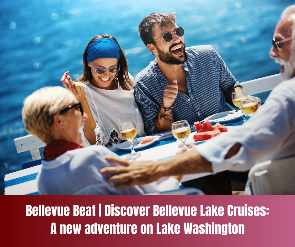 Bellevue Beat | Discover Bellevue Lake Cruises: A new adventure on Lake Washington