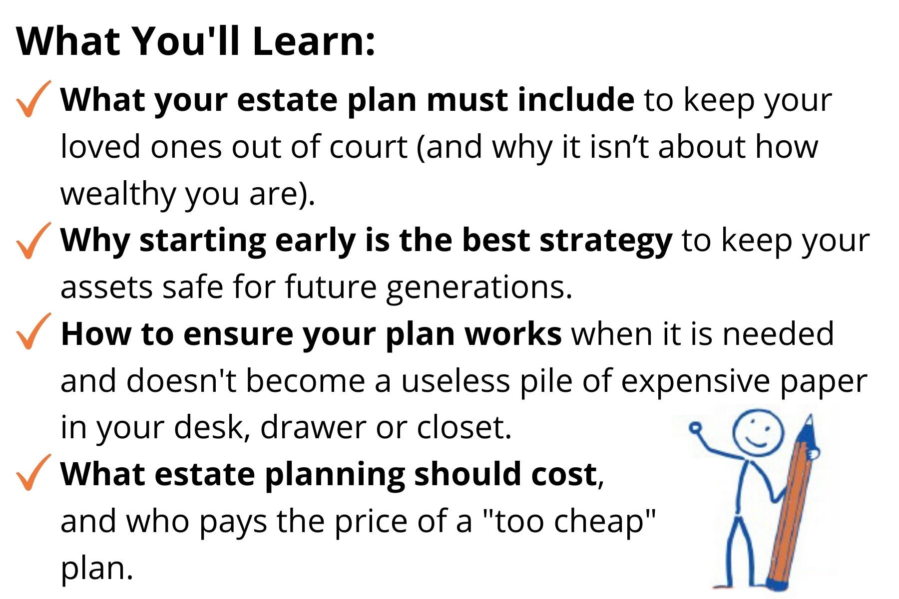 What You'll Learn: 1) What estate planning is 2) How to steer clear of unexpected legal pitfalls 3) Why starting early is the best strategy