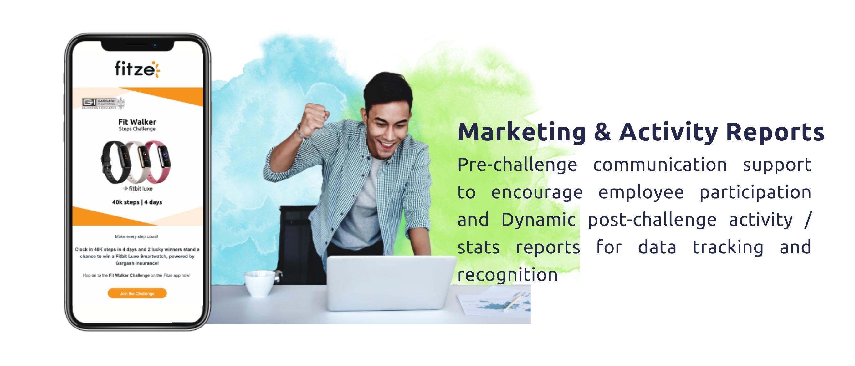 Marketing & Activity Reports . Pre-challenge communication support  to encourage employee participation and Dynamic post-challenge activity / stats reports for data tracking and recognition  